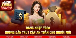 dang-nhap-yo88h-com-huong-dan-truy-cap-an-toan-cho-nguoi-moi