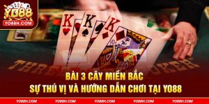 bai-3-cay-mien-bac-su-thu-vi-va-huong-dan-choi-tai-yo88h-com