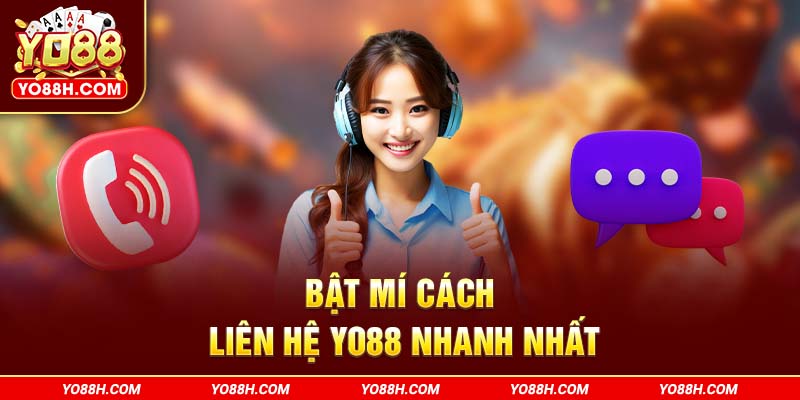 bat-mi-cach-lien-he-yo88h-com-nhanh-nhat