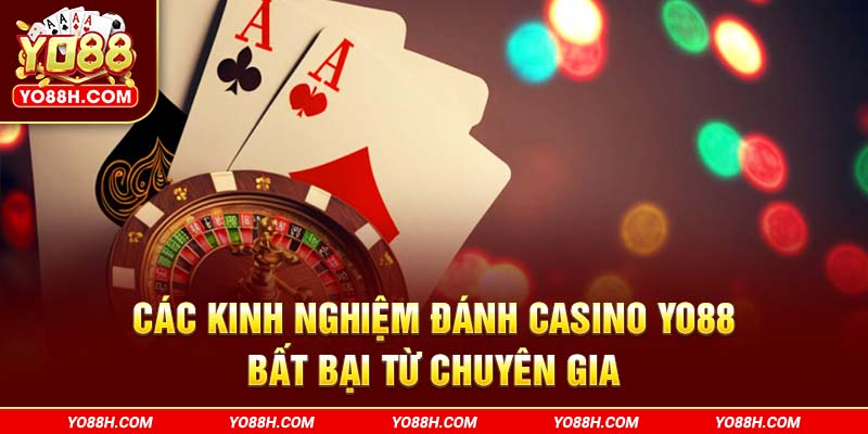 cac-kinh-nghiem-danh-casino-yo88h-com-bat-bai-tu-chuyen-gia