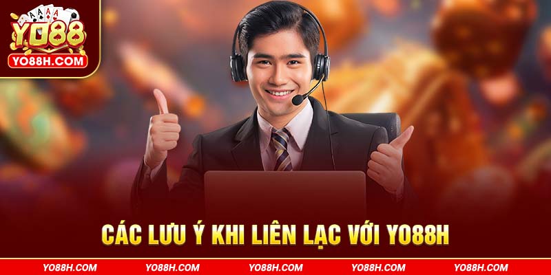 cac-luu-y-khi-lien-lac-voi-yo88h-com