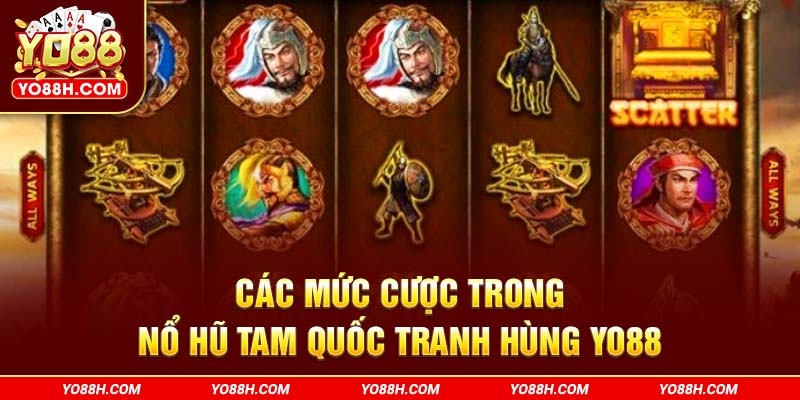 cac-muc-cuoc-trong-no-hu-tam-quoc-tranh-hung-yo88h-com