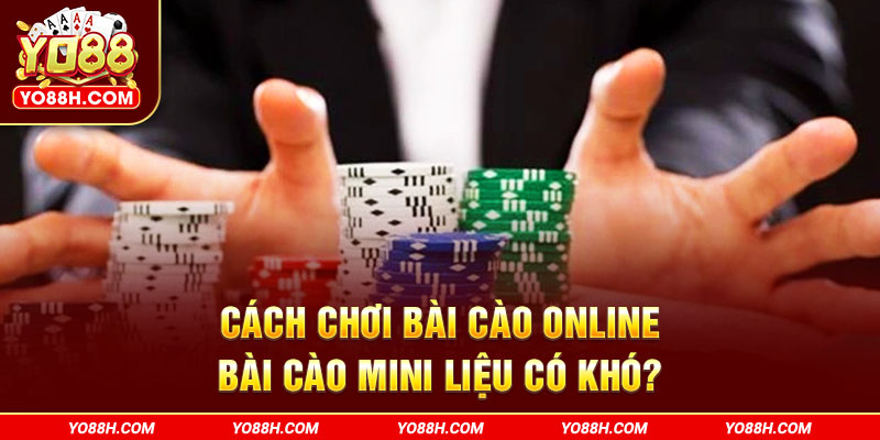 cach-choi-bai-cao-online-bai-cao-mini-lieu-co-kho-yo88h-com