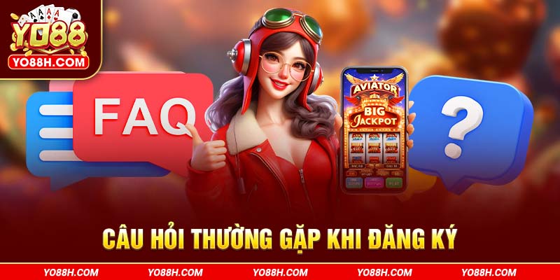 cau-hoi-thuong-gap-khi-dang-ky-yo88h-com