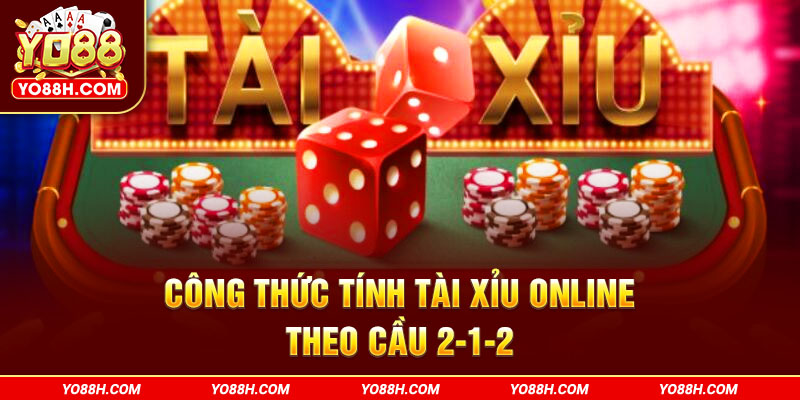 cong-thuc-tinh-tai-xiu-online-theo-cau-2-1-2-yo88h-com