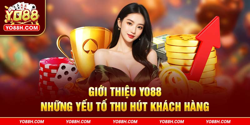 gioi-thieu-yo88h-com-nhung-yeu-to-thu-hut-khach-hang