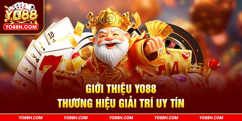gioi-thieu-yo88h-com-thuong-hieu-giai-tri-uy-tin