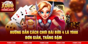 huong-dan-cach-choi-bai-buu-4-la-yo88h-com-don-gian-thang-dam