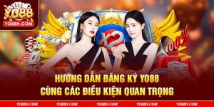 huong-dan-dang-ky-yo88h-com-cung-cac-dieu-kien-quan-trong