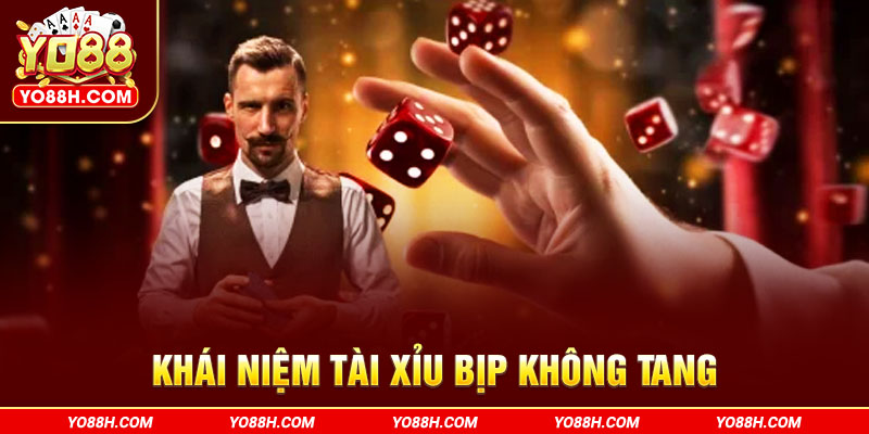 khai-niem-tai-xiu-bip-khong-tang-yo88h-com