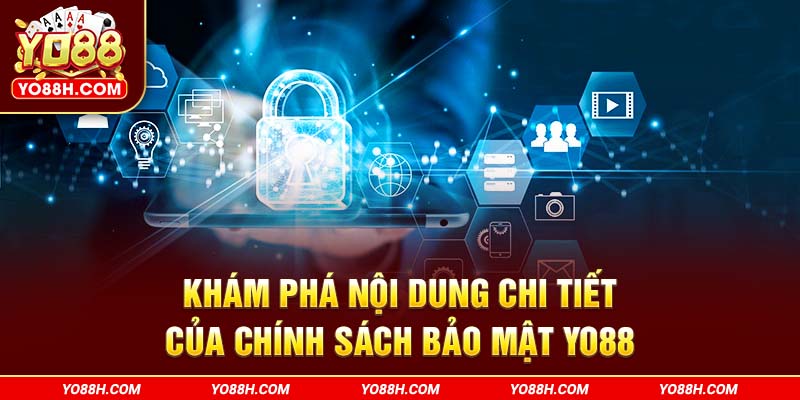 kham-pha-noi-dung-chi-tiet-cua-chinh-sach-bao-mat-yo88h-com