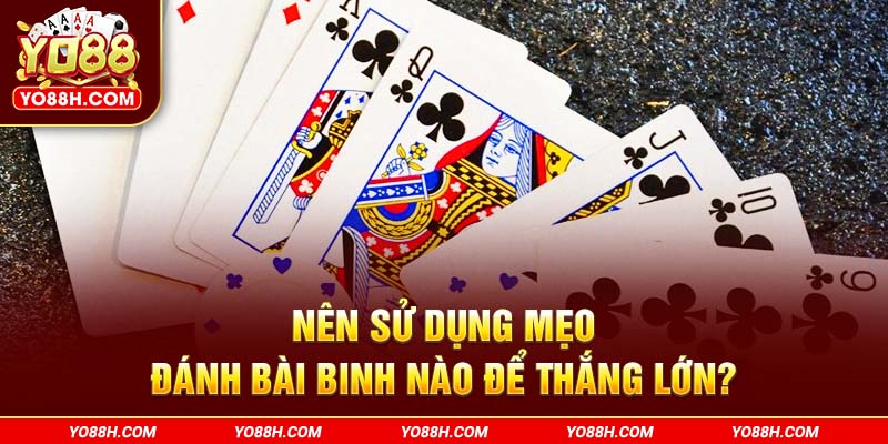 nen-su-dung-meo-danh-bai-binh-nao-de-thang-lon-yo88h-com