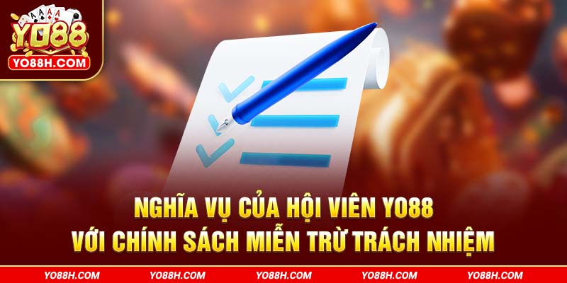 nghia-vu-cua-hoi-vien-yo88h-com-voi-chinh-sach-mien-tru-trach-nhiem