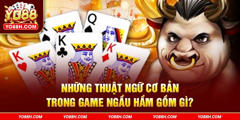 nhung-thuat-ngu-co-ban-trong-game-ngau-ham-gom-gi-yo88h-com