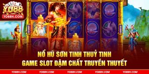 no-hu-son-tinh-thuy-tinh-game-slot-dam-chat-truyen-thuyet-yo88h-com