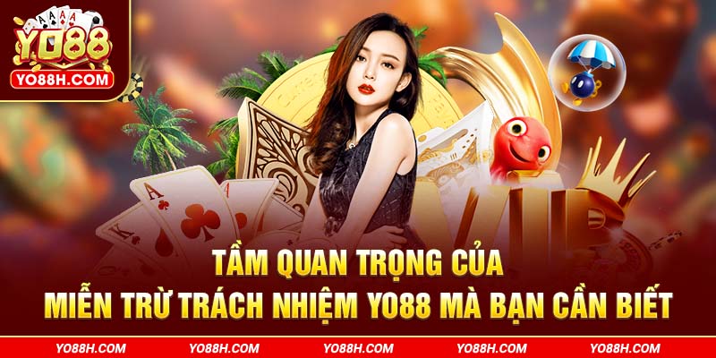 tam-quan-trong-cua-mien-tru-trach-nhiem-yo88h-com-ma-ban-can-biet