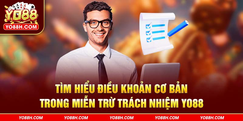 tim-hieu-dieu-khoan-co-ban-trong-mien-tru-trach-nhiem-yo88h-com