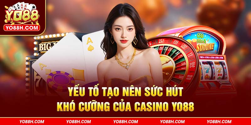 yeu-to-tao-nen-suc-hut-kho-cuong-cua-casino-yo88h-com